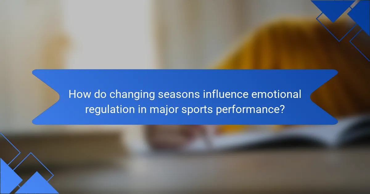 How do changing seasons influence emotional regulation in major sports performance?