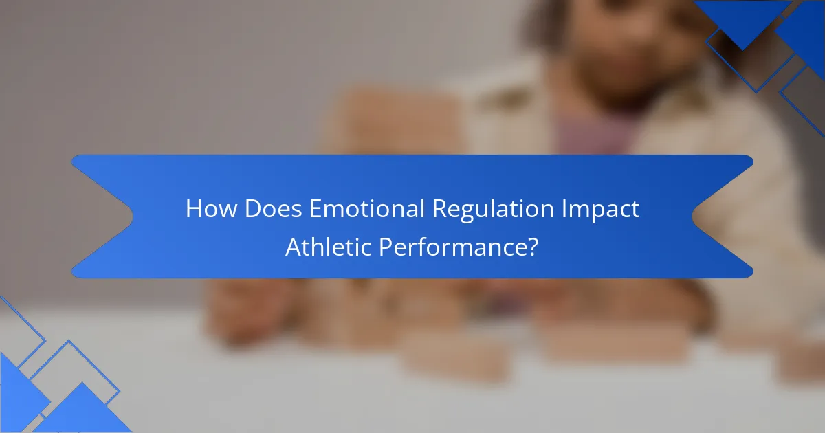 How Does Emotional Regulation Impact Athletic Performance?