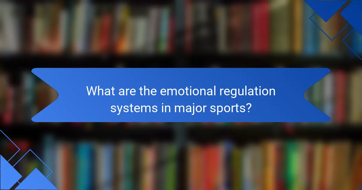 What are the emotional regulation systems in major sports?