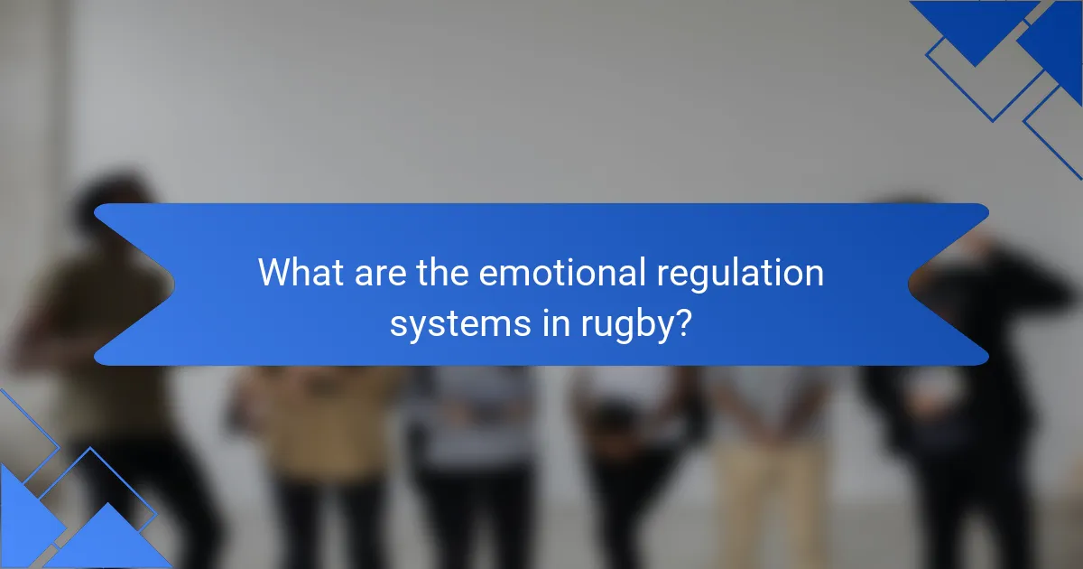 What are the emotional regulation systems in rugby?