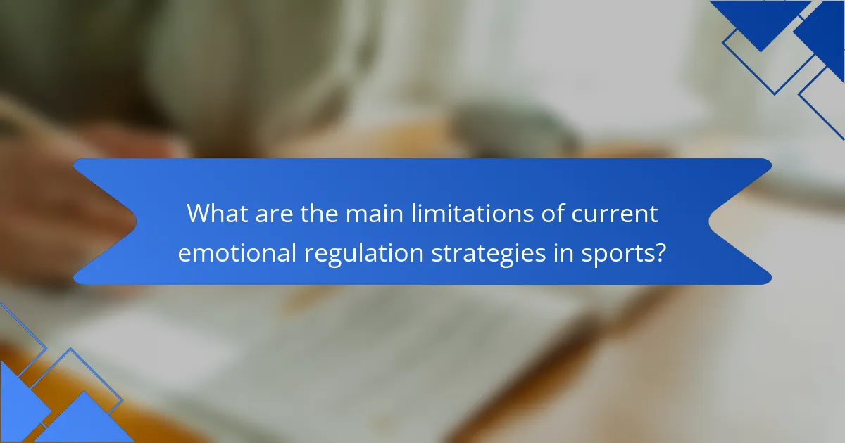 What are the main limitations of current emotional regulation strategies in sports?
