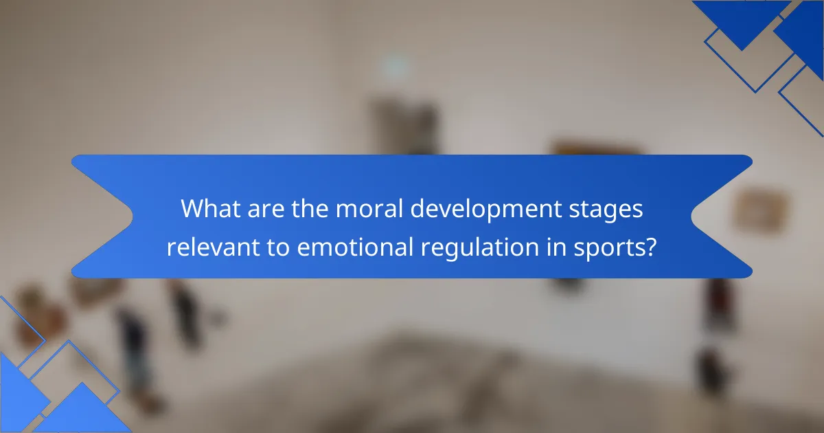 What are the moral development stages relevant to emotional regulation in sports?