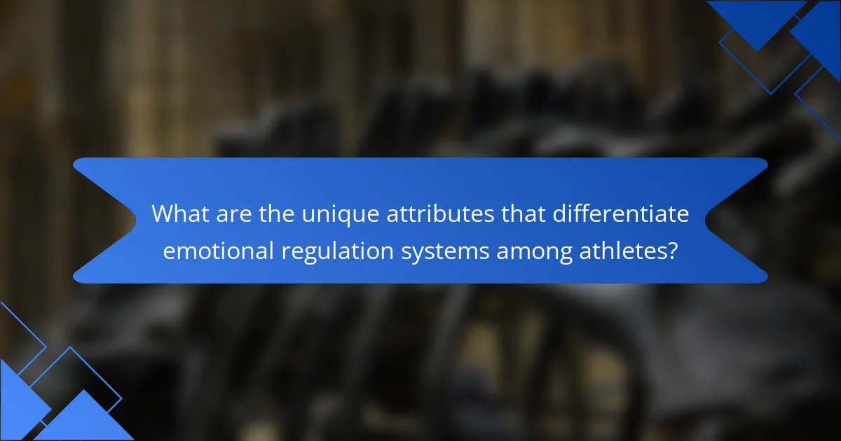 What are the unique attributes that differentiate emotional regulation systems among athletes?