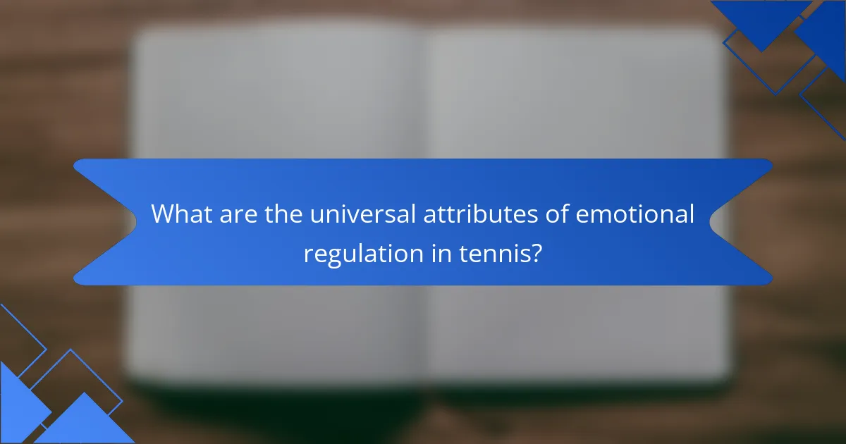 What are the universal attributes of emotional regulation in tennis?
