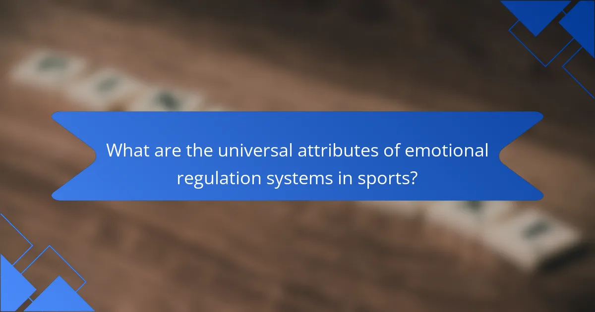 What are the universal attributes of Emotional Regulation Systems in sports?