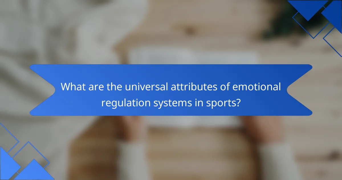 What are the universal attributes of emotional regulation systems in sports?