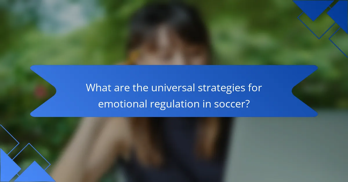 What are the universal strategies for emotional regulation in soccer?