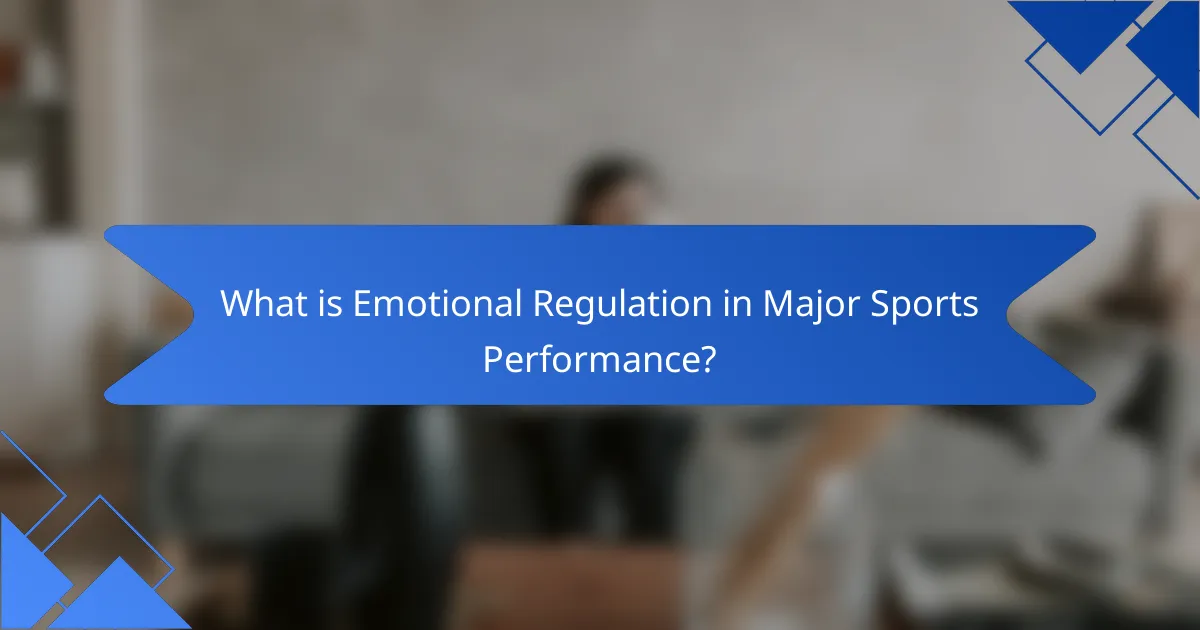 What is Emotional Regulation in Major Sports Performance?