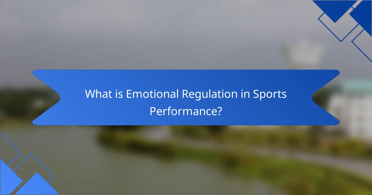 What is Emotional Regulation in Sports Performance?