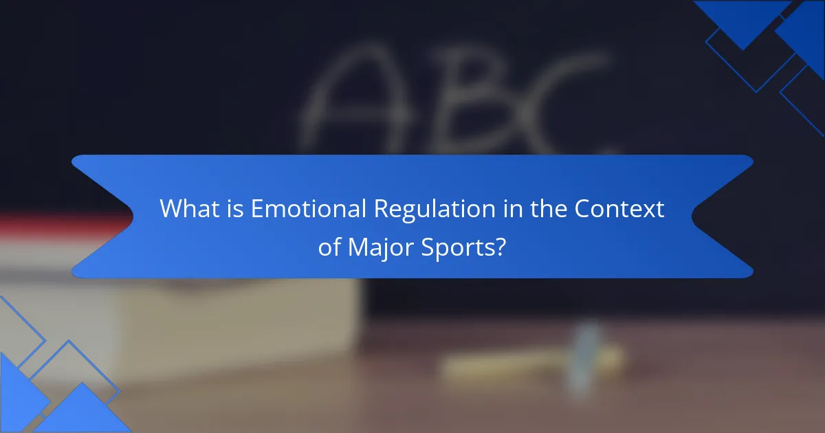 What is Emotional Regulation in the Context of Major Sports?