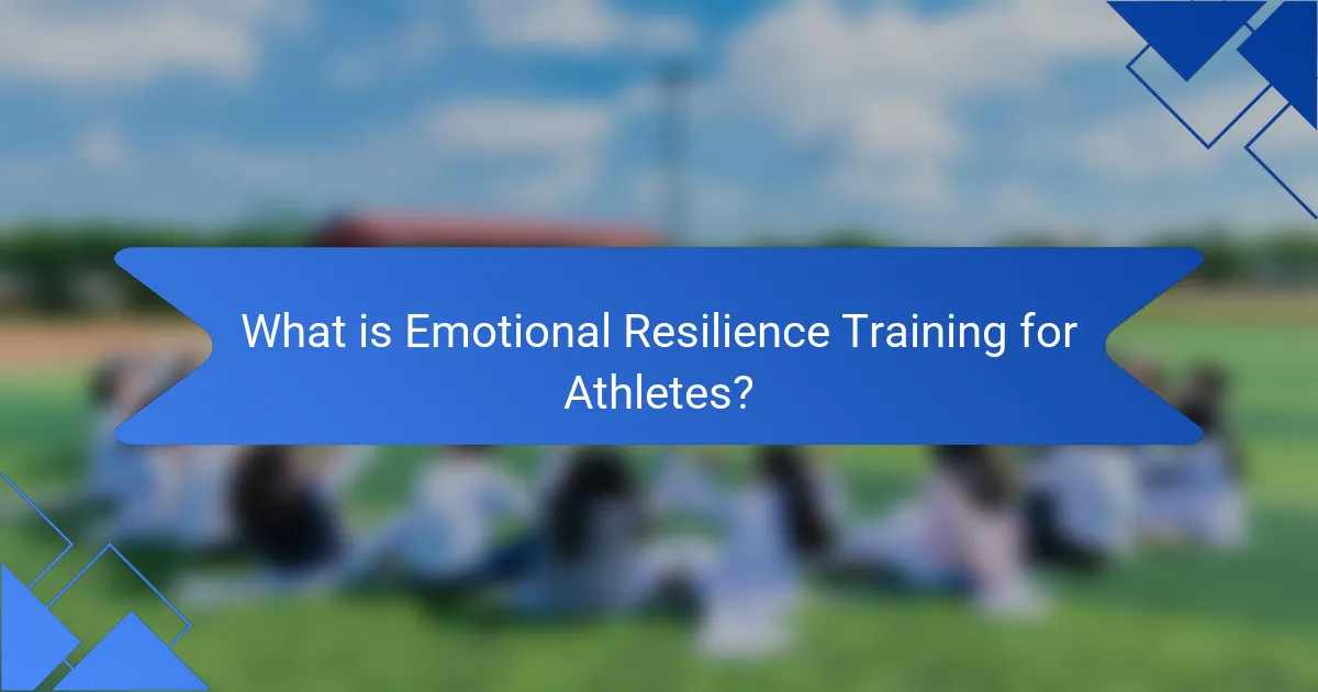 What is Emotional Resilience Training for Athletes?