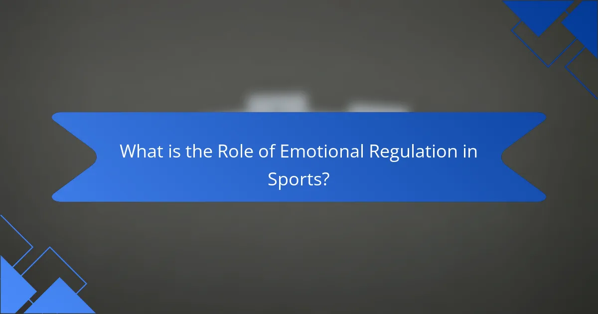 What is the Role of Emotional Regulation in Sports?