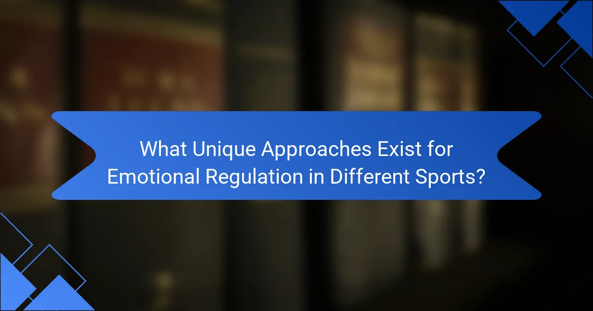 What Unique Approaches Exist for Emotional Regulation in Different Sports?