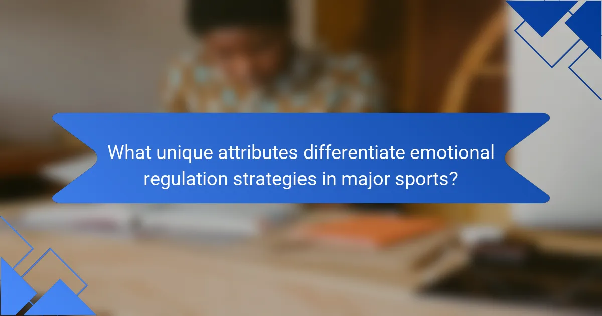 What unique attributes differentiate emotional regulation strategies in major sports?