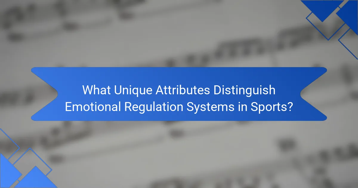 What Unique Attributes Distinguish Emotional Regulation Systems in Sports?