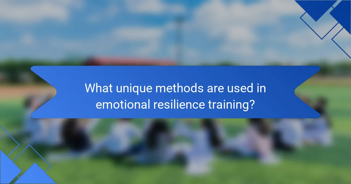 What unique methods are used in emotional resilience training?