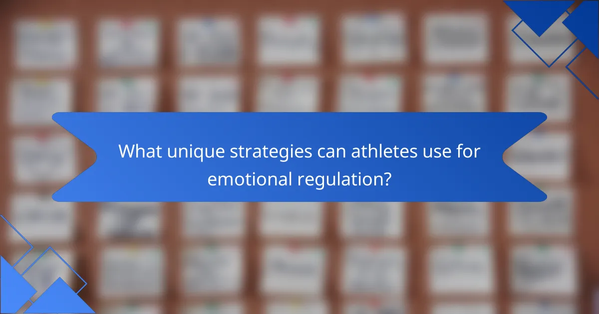 What unique strategies can athletes use for emotional regulation?